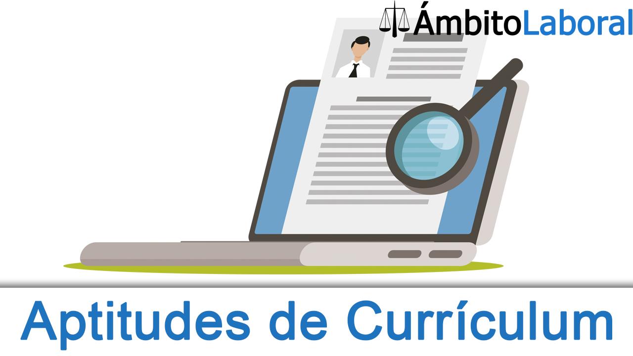 Aptitudes que no pueden faltar en tu Currículum
