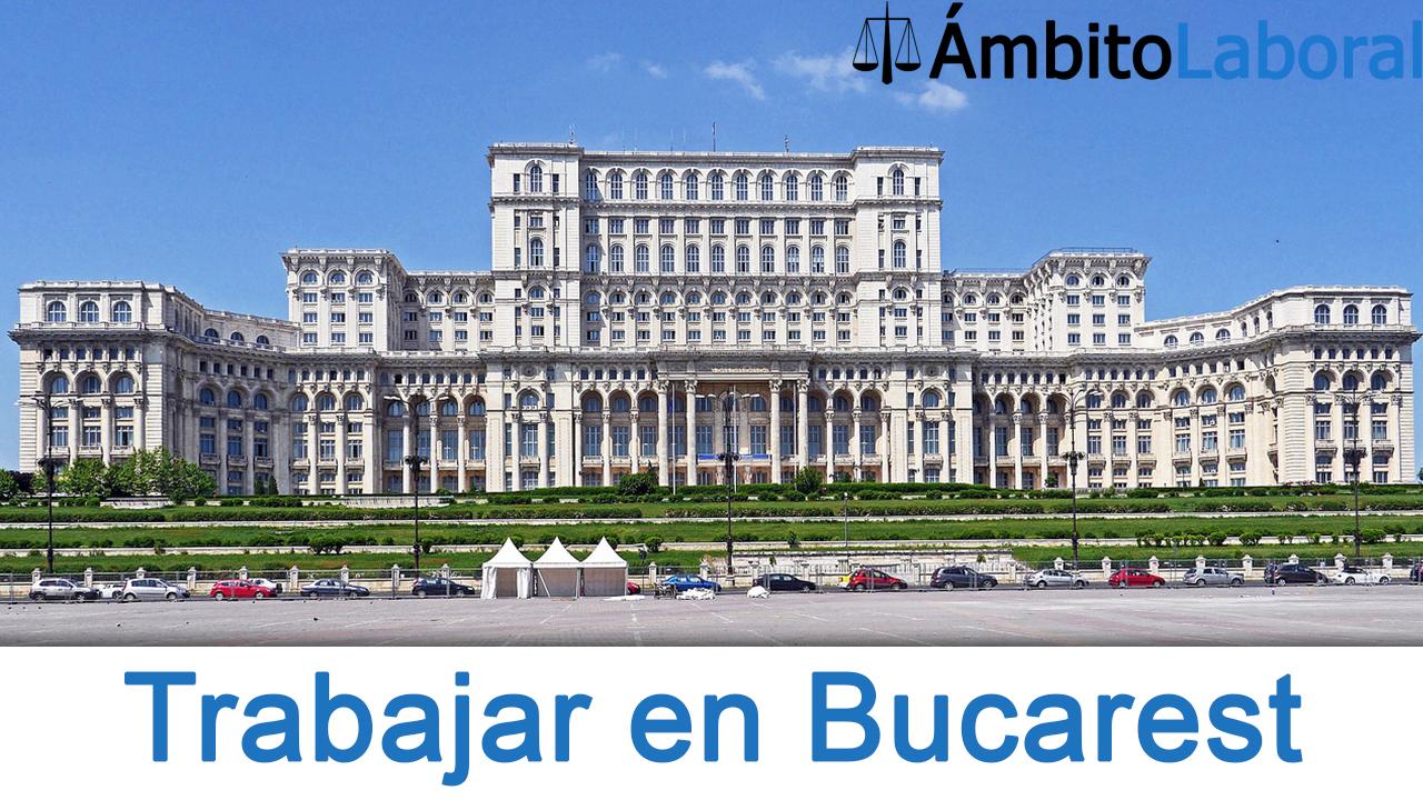 Trabajar en Bucarest Guia para buscar trabajo en Bucarest