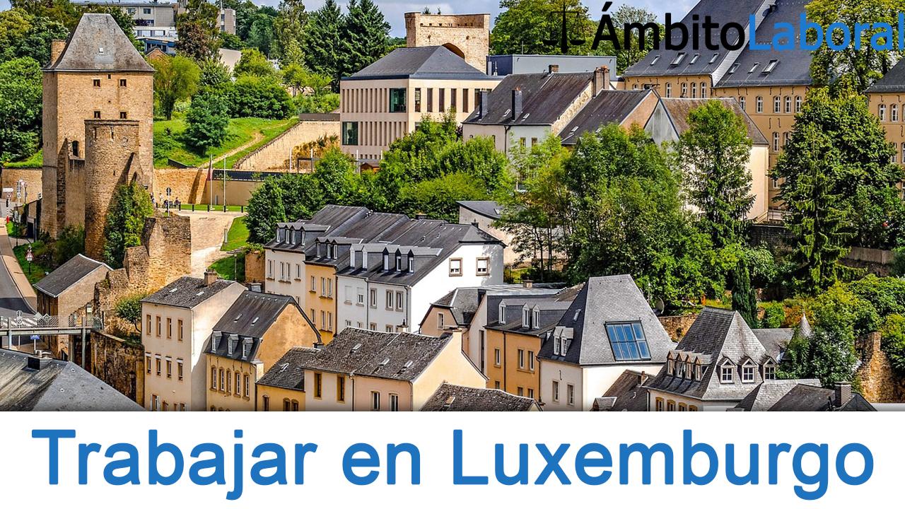 Trabajar en Luxemburgo Guia para buscar trabajo en Luxemburgo