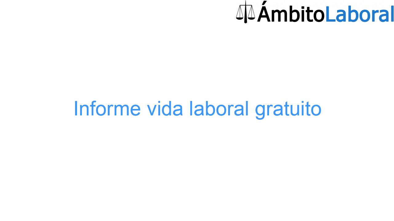 Informe Vida Laboral Gratuito - ¿Cómo se pide la vida laboral por internet gratis? Informe vida laboral gratuito