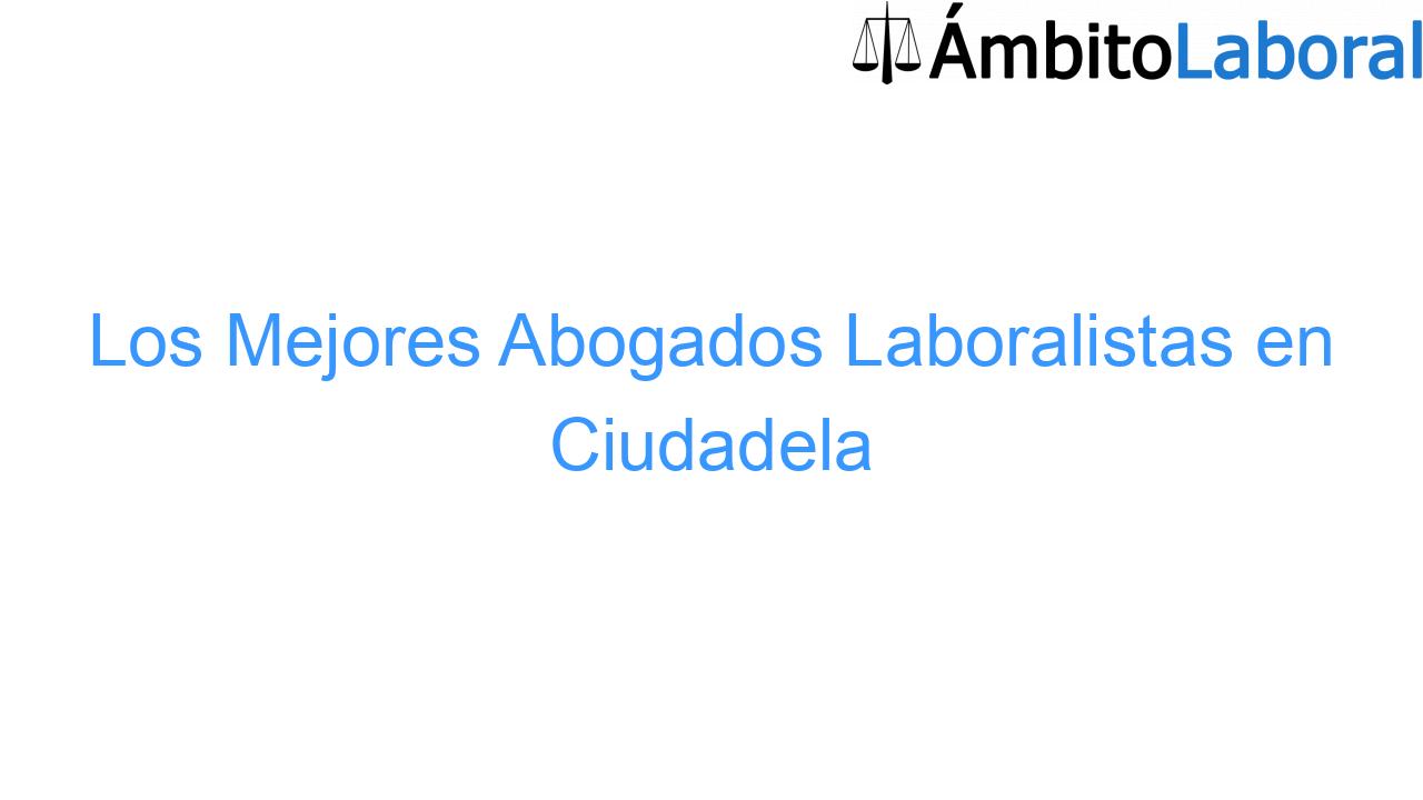 Los Mejores Abogados Laboralistas en Ciudadela - Ciutadella Los Mejores Abogados Laboralistas en Ciudadela