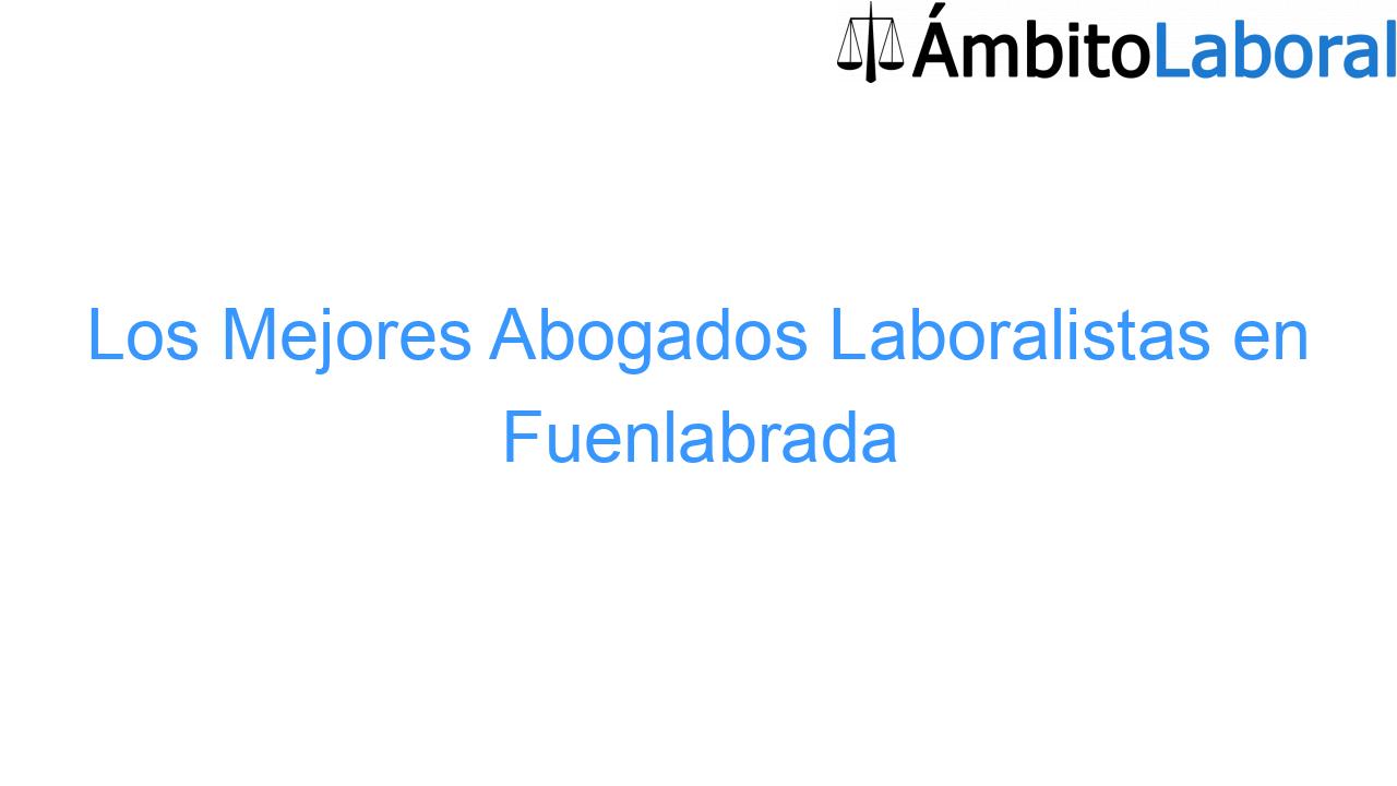 Los Mejores Abogados Laboralistas en Fuenlabrada Los Mejores Abogados Laboralistas en Fuenlabrada