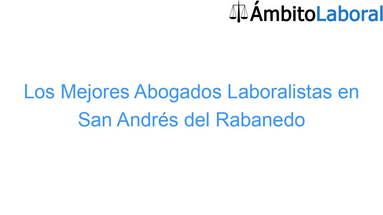 Los Mejores Abogados Laboralistas en San Andrés del Rabanedo Los Mejores Abogados Laboralistas en San Andrés del Rabanedo